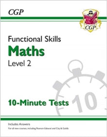 New Functional Skills Maths Level 2 - 10 Minute Tests (for 2020 & beyond) - CGP Books; CGP Books (Paperback) 12-02-2020 