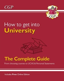 How to get into University: From choosing courses to UCAS and Personal Statements - CGP Books; CGP Books (Paperback) 21-05-2020 