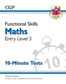 New Functional Skills Maths Entry Level 3 - 10 Minute Tests (for 2020 & beyond) - CGP Books; CGP Books (Paperback) 24-04-2020 