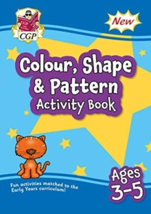 New Colour, Shape & Pattern Maths Activity Book Ages 3-5: perfect for learning at home - CGP Books; CGP Books (Paperback) 20-08-2020 