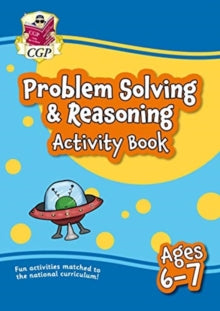 New Problem Solving & Reasoning Maths Activity Book Ages 6-7 (Year 2) : perfect for learning at home - CGP Books; CGP Books (Paperback) 14-08-2020 