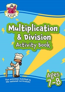 New Multiplication & Division Activity Book for Ages 7-8 (Year 3): perfect for learning at home - CGP Books; CGP Books (Paperback) 10-08-2020 