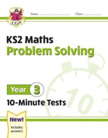New KS2 Maths 10-Minute Tests: Problem Solving - Year 3 - CGP Books; CGP Books (Paperback) 10-09-2020 