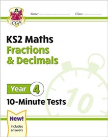 New KS2 Maths 10-Minute Tests: Fractions & Decimals - Year 4 - CGP Books; CGP Books (Paperback) 20-08-2020 