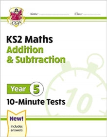 New KS2 Maths 10-Minute Tests: Addition & Subtraction - Year 5 - CGP Books; CGP Books (Paperback) 05-08-2020 