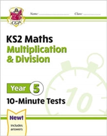 New KS2 Maths 10-Minute Tests: Multiplication & Division - Year 5 - CGP Books; CGP Books (Paperback) 19-08-2020 