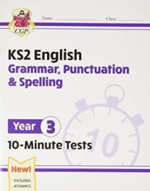 New KS2 English 10-Minute Tests: Grammar, Punctuation & Spelling - Year 3 - CGP Books; CGP Books (Paperback) 03-09-2020 