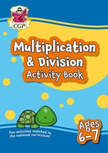 New Multiplication & Division Activity Book for Ages 6-7 (Year 2): perfect for learning at home - CGP Books; CGP Books (Paperback) 23-12-2020 
