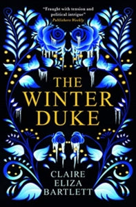 The Winter Duke - Claire Eliza Bartlett (Paperback) 12-10-2021 