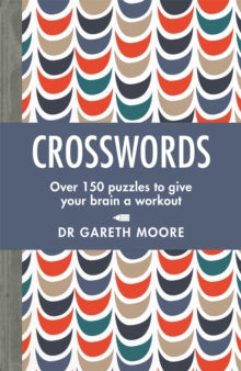 Crosswords: Over 150 puzzles to give your brain a workout - Gareth Moore (Paperback) 24-01-2019 