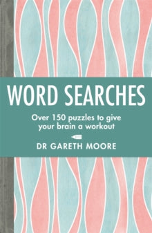 Word Searches: Over 150 puzzles to give your brain a workout - Gareth Moore (Paperback) 24-01-2019 