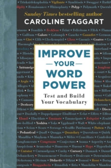 Improve Your Word Power: Test and Build Your Vocabulary - Caroline Taggart (Hardback) 11-07-2019 