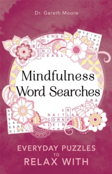 Everyday Mindfulness Puzzles  Mindfulness Word Searches: Everyday puzzles to relax with - Gareth Moore (Paperback) 20-02-2020 
