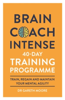 Brain Coach Intense: 40-Day Training Programme - Gareth Moore (Paperback) 31-12-2020 