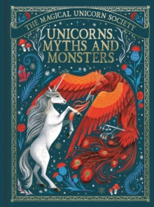The Magical Unicorn Society  The Magical Unicorn Society: Unicorns, Myths and Monsters - Kristina Kister; May Shaw; Anne Marie Ryan; Olga Baumert (Hardback) 28-10-2021 