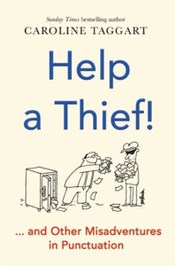 Help a Thief!: And Other Misadventures in Punctuation - Caroline Taggart (Paperback) 02-09-2021 