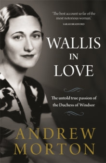 Wallis in Love: The untold true passion of the Duchess of Windsor - Andrew Morton (Paperback) 11-11-2021 