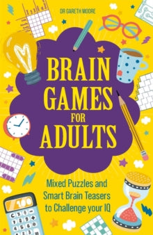 Brain Games for Adults: Mixed Puzzles and Smart Brainteasers to Challenge Your IQ - Gareth Moore (Paperback) 25-11-2021 