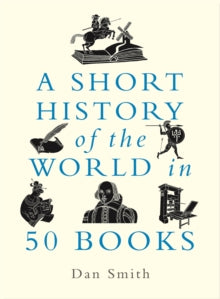 A Short History of the World in 50 Books - Daniel Smith (Hardback) 21-07-2022 