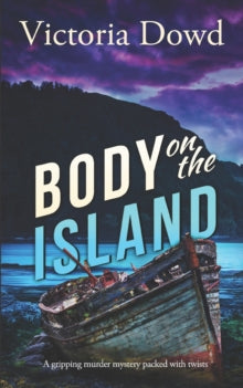 BODY ON THE ISLAND a gripping murder mystery packed with twists - Victoria Dowd (Paperback) 22-02-2021 