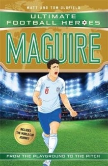 Ultimate Football Heroes - International Edition  Maguire (Ultimate Football Heroes - International Edition) - includes the World Cup Journey!: Collect them all! - Matt & Tom Oldfield; Matt Oldfield (Paperback) 06-09-2018 