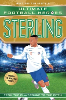 Ultimate Football Heroes  Sterling (Ultimate Football Heroes - the No. 1 football series): Collect them all! - Matt & Tom Oldfield (Paperback) 23-08-2018 