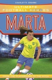 Ultimate Football Heroes  Marta - Charlotte Browne (Paperback) 02-05-2019 
