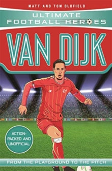 Ultimate Football Heroes  Van Dijk (Ultimate Football Heroes) - Collect Them All!: Collect them all! - Matt & Tom Oldfield (Paperback) 26-12-2019 