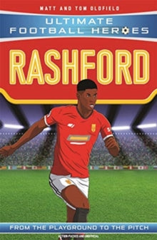 Ultimate Football Heroes  Rashford (Ultimate Football Heroes - the No.1 football series): Collect them all! - Matt Oldfield; Tom Oldfield (Paperback) 06-08-2020 