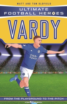 Ultimate Football Heroes  Vardy (Ultimate Football Heroes - the No. 1 football series): Collect them all! - Matt & Tom Oldfield (Paperback) 11-02-2021 