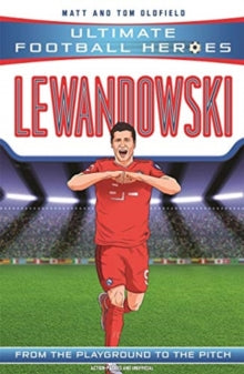 Ultimate Football Heroes  Lewandowski (Ultimate Football Heroes - the No. 1 football series): Collect them all! - Matt & Tom Oldfield (Paperback) 27-05-2021 