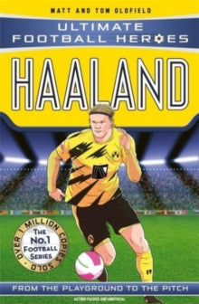 Ultimate Football Heroes  Haaland (Ultimate Football Heroes - The No.1 football series): Collect them all! - Matt & Tom Oldfield (Paperback) 16-09-2021 