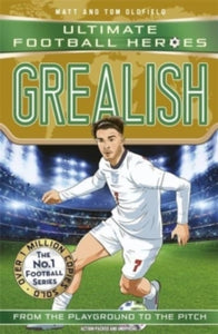 Ultimate Football Heroes  Grealish (Ultimate Football Heroes - the No.1 football series): Collect them all! - Matt & Tom Oldfield (Paperback) 30-12-2021 