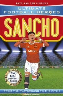 Ultimate Football Heroes  Sancho (Ultimate Football Heroes - The No.1 football series): Collect them all! - Matt & Tom Oldfield (Paperback) 10-02-2022 