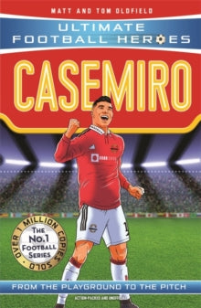 Casemiro (Ultimate Football Heroes) - Collect Them All! - Matt & Tom Oldfield; Ultimate Football Heroes (Paperback) 14-09-2023 
