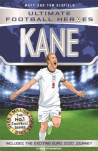 Ultimate Football Heroes - International Edition  Kane (Ultimate Football Heroes - the No. 1 football series) Collect them all!: Includes Exciting Euro 2020 Journey! - Matt Oldfield; Tom Oldfield (Paperback) 19-08-2021 