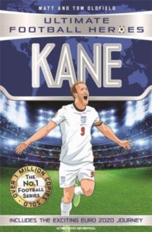 Ultimate Football Heroes - International Edition  Kane (Ultimate Football Heroes - the No. 1 football series) Collect them all!: Includes Exciting Euro 2020 Journey! - Matt Oldfield; Tom Oldfield (Paperback) 19-08-2021 