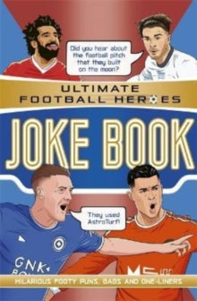 Ultimate Football Heroes  The Ultimate Football Heroes Joke Book (The No.1 football series): Collect them all! - Saaleh Patel (Paperback) 07-07-2022 