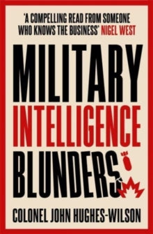 Military Intelligence Blunders - John Hughes-Wilson (Paperback) 30-03-2023 
