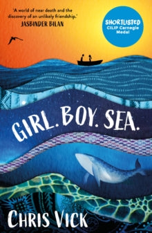 Girl. Boy. Sea. - Chris Vick (Paperback) 18-06-2020 Short-listed for CILIP Carnegie Prize 2020.
