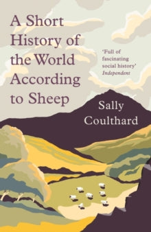 A Short History of the World According to Sheep - Sally Coulthard (Paperback) 11-11-2021 