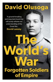 The World's War: Forgotten Soldiers of Empire - David Olusoga (Paperback) 11-07-2019 