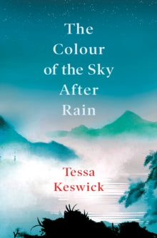The Colour of the Sky After Rain - Tessa Keswick (Hardback) 09-01-2020 