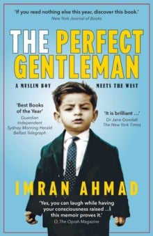 The Perfect Gentleman: a Muslim boy meets the West - Imran Ahmad (Paperback) 16-09-2019 