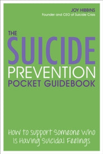 The Suicide Prevention Pocketbook: How to Support Someone Who is Having Suicidal Feelings - Joy Hibbins (Paperback) 02-09-2021 