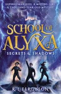 School of Alyxa  Secrets and Shadows - R. L. Ferguson; Dominic Harman (Paperback) 01-08-2019 