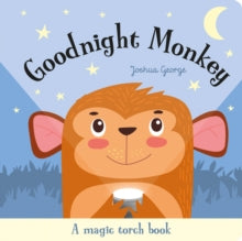 Magic Torch Books  Goodnight Monkey - Joshua George; Zhanna Ovocheva (Board book) 01-02-2020 