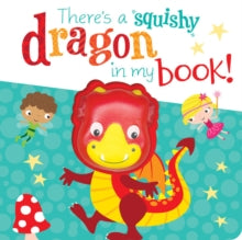 Squishy In My Book  There's a Dragon in my book! - Cece Graham; Trudi Webb (Board book) 01-03-2020 