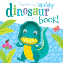 Squishy In My Book  There's a Dinosaur in my book! - Cece Graham; Trudi Webb (Board book) 01-06-2020 