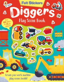Felt Stickers  Felt Stickers Diggers Play Scene Book - Kit Elliot; Gareth Williams (Paperback) 01-07-2020 
